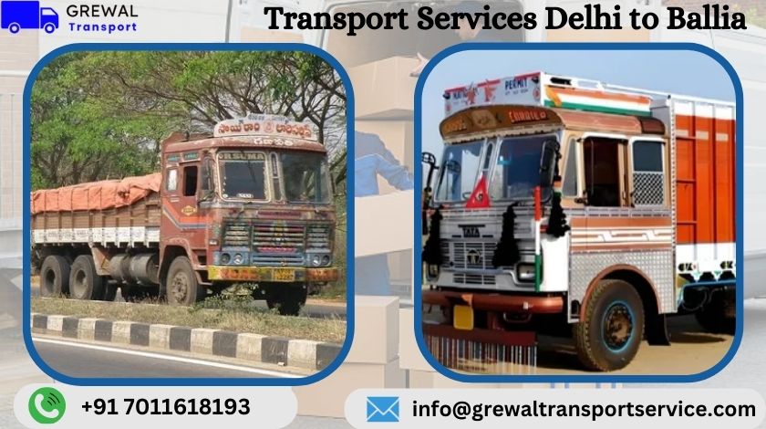 Affordable truck transport services from Delhi to Ballia with transparent charges