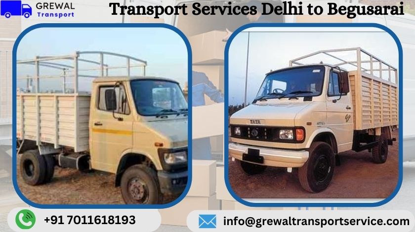 Affordable truck transport services from Delhi to Begusarai with transparent charges