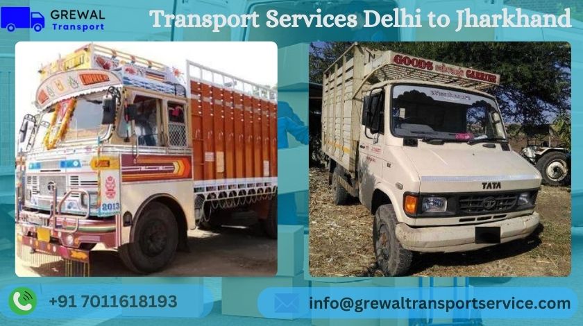 Affordable truck transport services from Delhi to Jharkhand with transparent charges