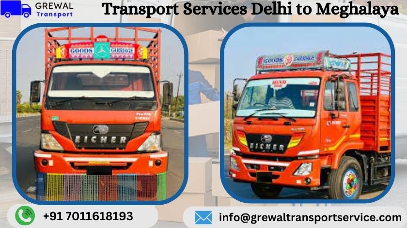 Affordable truck transport services from Delhi to Meghalaya with transparent charges