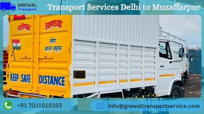 Full truck load services from Delhi to Muzzaffarpur for commercial goods transportation