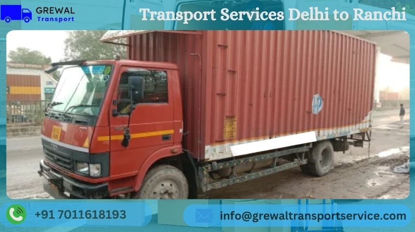 Full truck load services from Delhi to Ranchi for commercial goods transportation