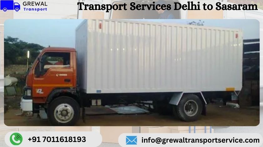 Full truck load services from Delhi to Sasaram for commercial goods transportation