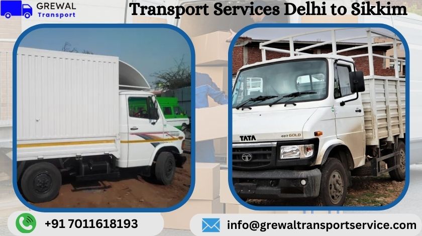 Affordable truck transport services from Delhi to Sikkim with transparent charges